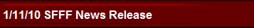 1/11/10 SFFF News Release
