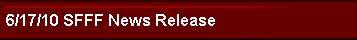 6/17/10 SFFF News Release